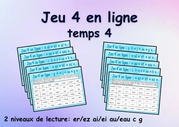 Temps 4 Jeu 4 en ligne (les sons er/ez, ai/ei, au/eau, c->(s/k) et g->(j/g)) 2 niveaux de lecture