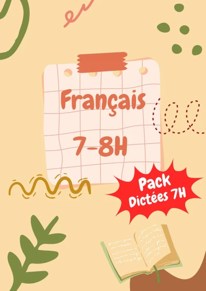 Français 7H-8H - Pack DICTÉES 7H (fiches d'exercices + dictées)