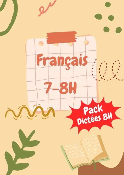 Français 7H-8H - Pack DICTÉES 8H (fiches d'exercices + dictées)
