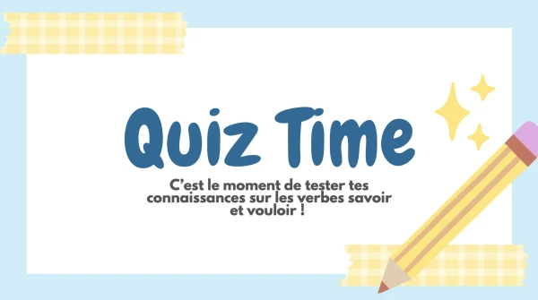 Quiz conjugaison (savoir et vouloir)