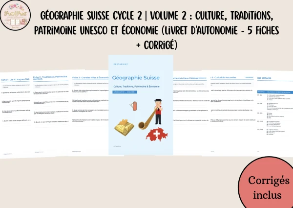 GÉOGRAPHIE SUISSE Cycle 2 | VOLUME 2 : Culture, Traditions, Patrimoine UNESCO et Économie (Livret d'autonomie - 5 fiches + corrigé)