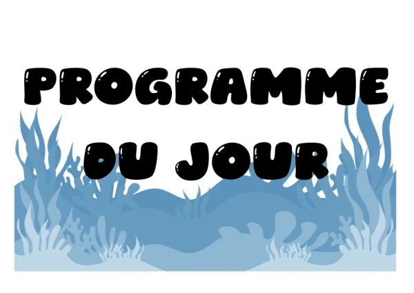 Programme du jour - Thème de la mer