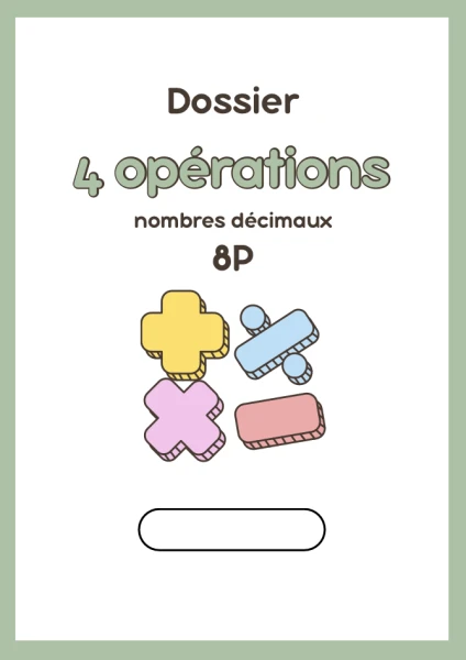 Dossier 4 opérations nombres décimaux 8P