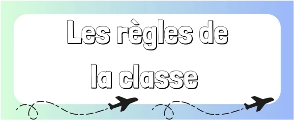 Règles de classe - thème voyage