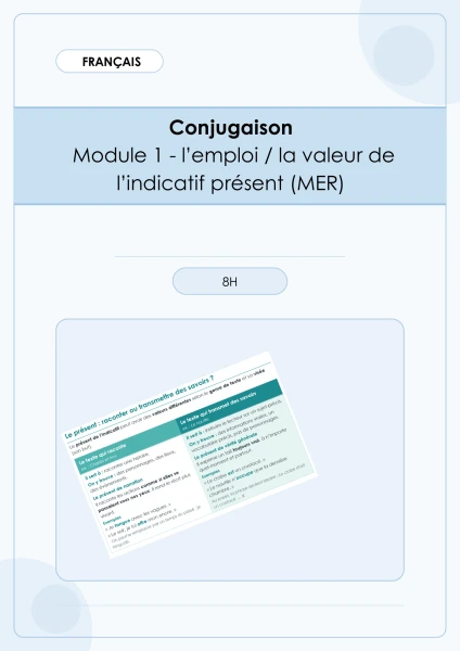 Français - Module 1 - conjugaison -  l'emploi / la valeur du présent