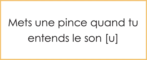 j'entends / je n'entends pas - son u