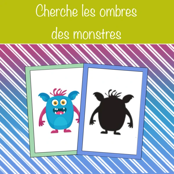 Cherche les ombres des monstres