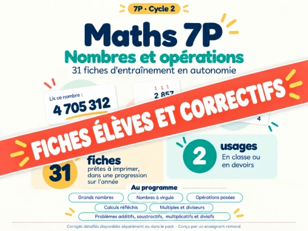 Maths 7P – Dossier nombres et opérations : 31 fiches pour devoirs ou travail autonome - Fiches élèves ET correctif