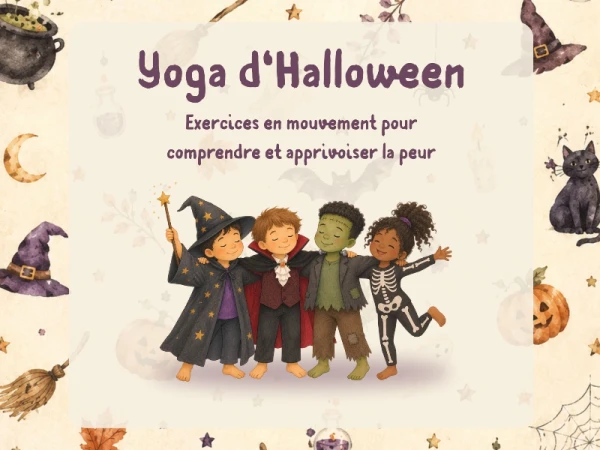 Yoga d'Halloween, exercices en mouvement pour comprendre et  apprivoiser la peur