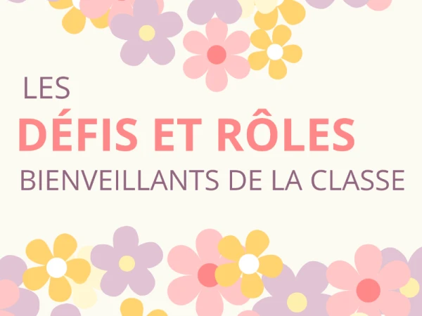 Défis et rôles bienveillants dans la classe