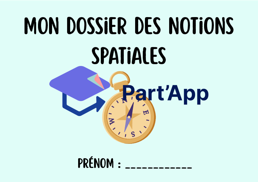 MON DOSSIER DES NOTIONS SPATIALES — Topologie, Repérage, Graphisme et Manipulation | 1H - 2H (Cycle 1)_52
